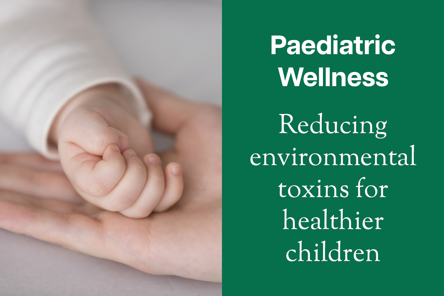 Environmental Stressors: The “Toxin” Pillar of Paediatric Wellness